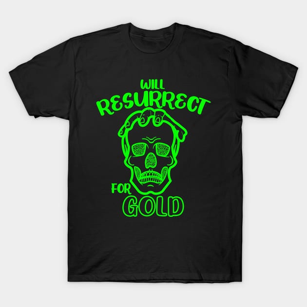 Will Resurrect for Gold Necromancer Skull Dungeon Tabletop RPG TTRPG Funny T-Shirt by GraviTeeGraphics
